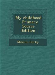 My childhood  - Primary Source Edition,1295805782,9781295805785