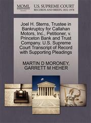 Joel H. Sterns, Trustee in Bankruptcy for Callahan Motors, Inc., Petitioner, v. Princeton Bank and Trust Company. U.S. Supreme Court Transcript of Record with Supporting Pleadings,1270666487,9781270666486