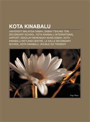 Kota Kinabalu Universiti Malaysia Sabah, Sabah Tshung Tsin Secondary School, Kota Kinabalu International Airport, Sekolah Menengah Sains Sabah,1156733731,9781156733738
