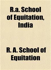 R.a. School of Equitation, India,1153116340,9781153116343