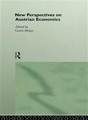 New Perspectives on Austrian Economics,041512283X,9780415122832