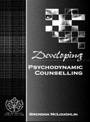 Developing Psychodynamic Counselling,0803989792,9780803989795