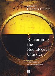 Reclaiming the Sociological Classics The State of the Scholarship,1577180313,9781577180319