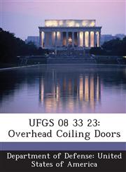 UFGS 08 33 23 Overhead Coiling Doors,1288760264,9781288760268