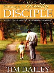 Raising a Healthy Disciple,1931178224,9781931178228