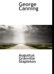 George Canning,1116105713,9781116105711