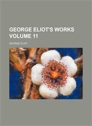 George Eliot's works Volume 11,115442877X,9781154428773