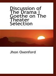 Discussion of The Drama I Goethe on The Theater Selection,1110463286,9781110463282