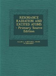 RESONANCE RADIATION AND EXCITED ATOMS - Primary Source Edition,1295723077,9781295723072
