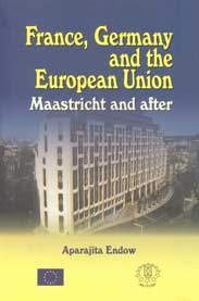 France, Germany and the European Union Maastricht and After 1st Published,8187879122,9788187879121