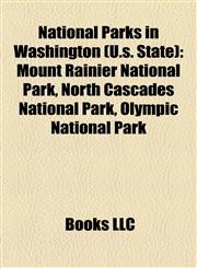 National Parks in Washington (U.s. State) Mount Rainier National Park, North Cascades National Park, Olympic National Park,1158090919,9781158090914