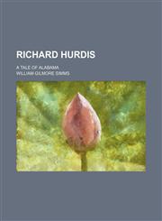Richard Hurdis (Volume 11); A Tale of Alabama,1150284374,9781150284373