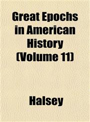 Great Epochs in American History (Volume 11),1151468282,9781151468284