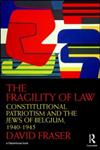 The Fragility of Law Constitutional Patriotism and the Jews of Belgium, 1940–1945,0415542359,9780415542357