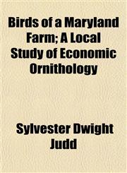 Birds of a Maryland Farm; A Local Study of Economic Ornithology,1152206680,9781152206687