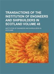 Transactions of the Institution of Engineers and Shipbuilders in Scotland Volume 48,1130713644,9781130713640