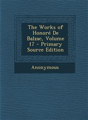 Works of Honore de Balzac, Volume 17,1287685501,9781287685500
