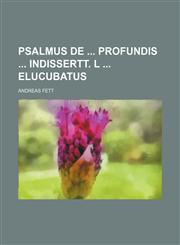 Psalmus de  Profundis  indissertt. L  elucubatus,1130498123,9781130498127