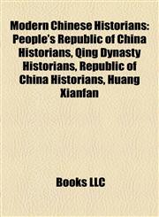 Modern Chinese Historians People's Republic of China Historians, Qing Dynasty Historians, Republic of China Historians, Huang Xianfan,1157983650,9781157983651
