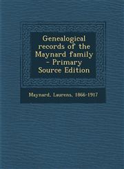 Genealogical Records of the Maynard Family - Primary Source Edition,129354387X,9781293543870