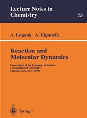 Reaction and Molecular Dynamics Proceedings of the European School on Computational Chemistry, Perugia, Italy, July (1999),3540412026,9783540412021