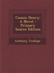 Cousin Henry A Novel - Primary Source Edition,1295284251,9781295284252