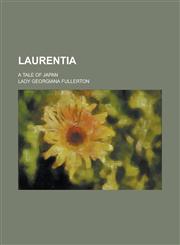 Laurentia; A Tale of Japan,1150675381,9781150675386