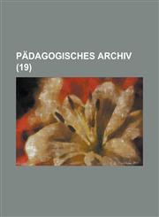 Padagogisches Archiv (19 ),1153501678,9781153501675