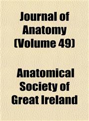 Journal of Anatomy (Volume 49),1153261227,9781153261227
