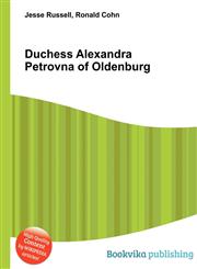 Duchess Alexandra Petrovna of Oldenburg,5512606360,9785512606360