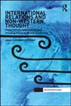 International Relations and Non-Western Thought Imperialism, Colonialism and Investigations of Global Modernity,0415522846,9780415522847