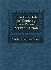 Ursula A Tale of Country Life - Primary Source Edition,1293317977,9781293317976