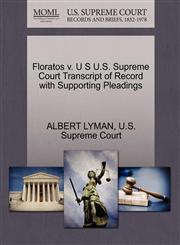 Floratos v. U S U.S. Supreme Court Transcript of Record with Supporting Pleadings,1270295764,9781270295761