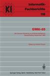 GWAI-85 9th German Workshop on Artificial Intelligence Dassel/Solling, September 23-27, 1985,3540164510,9783540164517