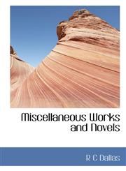Miscellaneous Works and Novels,1115338242,9781115338240