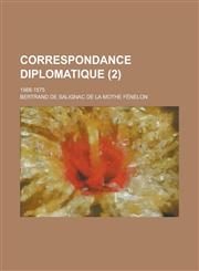 Correspondance Diplomatique; 1568-1575 (2),1154651967,9781154651966