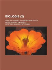 Biologie; Oder Philosophie Der Lebenden Natur Fur Naturforscher Und Aerzte (2),1234426269,9781234426262