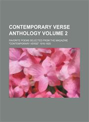 Contemporary verse anthology Volume 2; favorite poems selected from the magazine "Contemporary verse" 1916-1920,1459073541,9781459073548