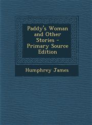 Paddy's Woman and Other Stories - Primary Source Edition,1295421879,9781295421879