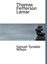 Thomas Fefferson Lamar,1140121162,9781140121169