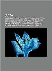 Yalta Istoriya Yalty, Kulʹtura Yalty, Personaliï:Yalta, Ploshchi Yalty, Khramy Yalty, Yaltynsʹka misʹka rada,1233836706,9781233836703