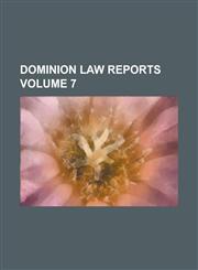 Dominion Law Reports Volume 7,1234268515,9781234268510