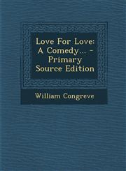 Love For Love A Comedy... - Primary Source Edition,1295188015,9781295188017