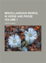 Miscellaneous Works, in Verse and Prose Volume 1,1153839199,9781153839198