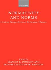 Normativity and Norms Critical Perspectives on Kelsenian Themes,0198763158,9780198763154