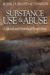 Substance Use and Abuse Cultural and Historical Perspectives 1st Edition,076192342X,9780761923428