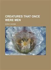 Creatures That Once Were Men,1236691644,9781236691644