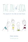 The Joy of Yoga Fifty Sequences for Your Home and Studio Practice,1629141453,9781629141459