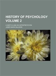 History of psychology; a sketch and an interpretation Volume 2,1154380475,9781154380477