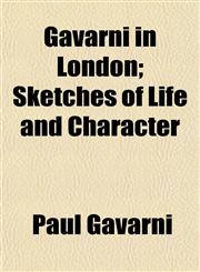 Gavarni in London; Sketches of Life and Character,1154957322,9781154957327